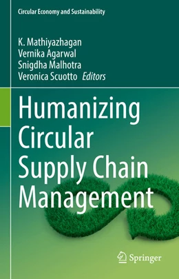 Abbildung von Mathiyazhagan / Agarwal | Humanizing Circular Supply Chain Management | 1. Auflage | 2025 | beck-shop.de
