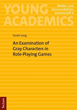 Abbildung von Jung | An Examination of Gray Characters in Role-Playing Games | 1. Auflage | 2025 | beck-shop.de