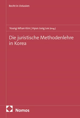 Abbildung von Kim / Lee | Die juristische Methodenlehre in Korea | 1. Auflage | 2025 | beck-shop.de
