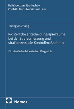 Abbildung von Zhang | Richterliche Entscheidungsspielräume bei der Strafzumessung und strafprozessuale Kontrollmaßnahmen | 1. Auflage | 2025 | beck-shop.de