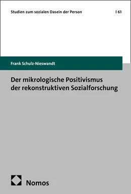 Abbildung von Schulz-Nieswandt | Der mikrologische Positivismus der rekonstruktiven Sozialforschung | 1. Auflage | 2025 | beck-shop.de