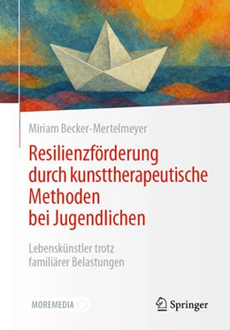 Abbildung von Becker-Mertelmeyer | Resilienzförderung durch kunsttherapeutische Methoden bei Jugendlichen | 1. Auflage | 2025 | beck-shop.de