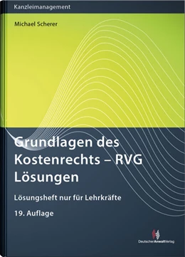 Abbildung von Scherer | Grundlagen des Kostenrechts - RVG Lösungen | 19. Auflage | 2022 | beck-shop.de