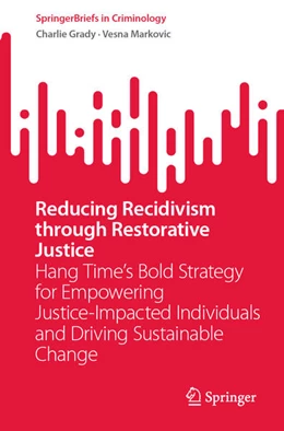 Abbildung von Grady / Markovic | Reducing Recidivism through Restorative Justice | 1. Auflage | 2025 | beck-shop.de