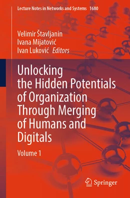 Abbildung von Stavljanin / Mijatovic | Unlocking the Hidden Potentials of Organization Through Merging of Humans and Digitals | 1. Auflage | 2025 | beck-shop.de