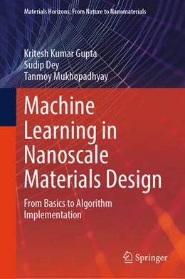 Abbildung von Gupta / Dey | Machine Learning in Nanoscale Materials Design | 1. Auflage | 2025 | beck-shop.de