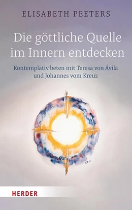 Abbildung von Peeters | Die göttliche Quelle im Innern entdecken | 1. Auflage | 2026 | beck-shop.de