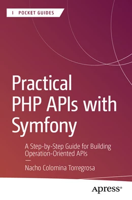 Abbildung von Colomina Torregrosa | Practical PHP APIs with Symfony | 1. Auflage | 2025 | beck-shop.de