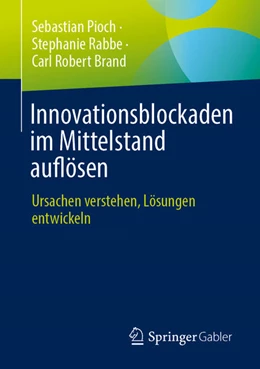 Abbildung von Pioch / Rabbe | Innovationsblockaden im Mittelstand auflösen | 1. Auflage | 2025 | beck-shop.de