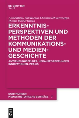 Abbildung von Blome / Koenen | Erkenntnisperspektiven und Methoden der Kommunikations- und Mediengeschichte | 1. Auflage | 2025 | beck-shop.de