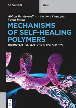 Abbildung von Bandyopadhyay / Dasgupta | Mechanisms of Self-Healing Polymers | 1. Auflage | 2025 | beck-shop.de