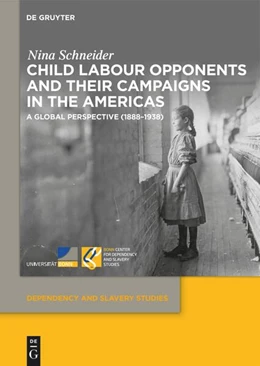 Abbildung von Schneider | Child Labour Opponents and Their Campaigns in the Americas | 1. Auflage | 2025 | beck-shop.de