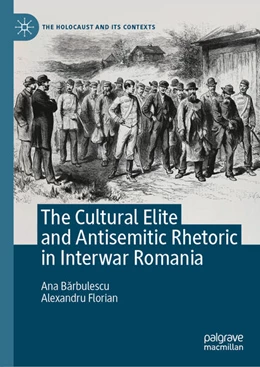 Abbildung von Barbulescu / Florian | The Cultural Elite and Antisemitic Rhetoric in Interwar Romania | 1. Auflage | 2025 | beck-shop.de