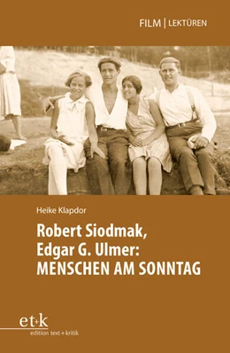 Abbildung von Klapdor / Glasenapp | Robert Siodmak, Edgar G. Ulmer: MENSCHEN AM SONNTAG | 1. Auflage | 2025 | beck-shop.de