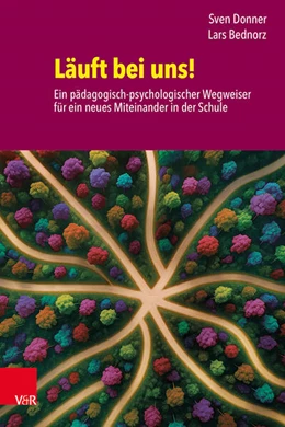 Abbildung von Donner / Bednorz | Läuft bei uns! Ein pädagogisch-psychologischer Wegweiser für ein neues Miteinander in der Schule | 1. Auflage | 2026 | beck-shop.de