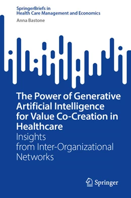 Abbildung von Bastone | The Power of Generative Artificial Intelligence for Value Co-Creation in Healthcare | 1. Auflage | 2026 | beck-shop.de