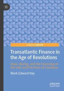 Abbildung von Hay | Transatlantic Finance in the Age of Revolutions | 1. Auflage | 2025 | beck-shop.de