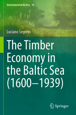 Abbildung von Segreto | The Timber Economy in the Baltic Sea (1600–1939) | 1. Auflage | 2025 | beck-shop.de