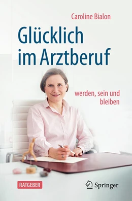 Abbildung von Bialon | Glücklich im Arztberuf | 2. Auflage | 2026 | beck-shop.de