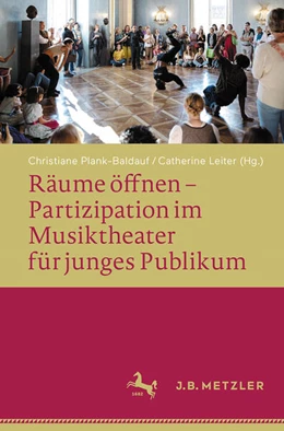 Abbildung von Plank-Baldauf / Leiter | Räume öffnen – Partizipation im Musiktheater für junges Publikum | 1. Auflage | 2026 | beck-shop.de