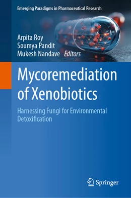 Abbildung von Roy / Pandit | Mycoremediation of Xenobiotics | 1. Auflage | 2026 | beck-shop.de