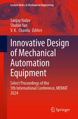 Abbildung von Yadav / Yan | Innovative Design of Mechanical Automation Equipment | 1. Auflage | 2026 | beck-shop.de