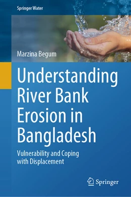Abbildung von Begum | Understanding River Bank Erosion in Bangladesh | 1. Auflage | 2025 | beck-shop.de