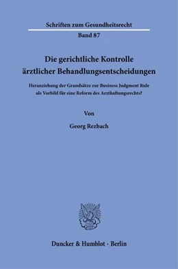 Abbildung von Rezbach | Die gerichtliche Kontrolle ärztlicher Behandlungsentscheidungen | 1. Auflage | 2025 | beck-shop.de