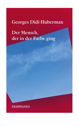 Abbildung von Didi-Huberman | Der Mensch, der in der Farbe ging | 1. Auflage | 2026 | beck-shop.de