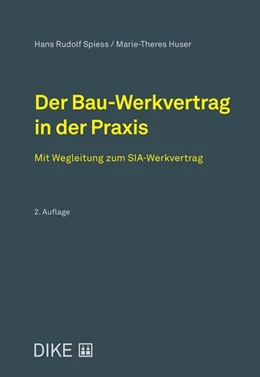 Abbildung von Spiess / Huser | Der Bau-Werkvertrag in der Praxis | 2. Auflage | 2026 | beck-shop.de