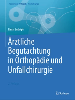 Abbildung von Ludolph | Ärztliche Begutachtung in Orthopädie und Unfallchirurgie | 1. Auflage | 2025 | beck-shop.de