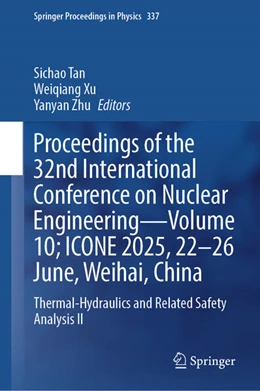 Abbildung von Tan / Xu | Proceedings of the 32nd International Conference on Nuclear Engineering-Volume 10; ICONE 2025, 22-26 June, Weihai, China | 1. Auflage | 2025 | beck-shop.de