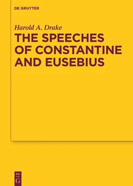 Abbildung von Drake | The Speeches of Constantine and Eusebius | 1. Auflage | 2025 | beck-shop.de