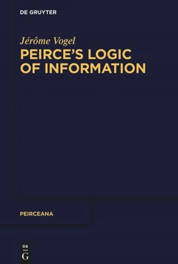 Abbildung von Vogel | Peirce's Logic of Information | 1. Auflage | 2025 | beck-shop.de