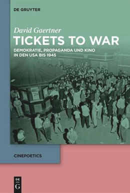 Abbildung von Gaertner | Tickets to War: Demokratie, Propaganda und Kino in den USA bis 1945 | 1. Auflage | 2025 | beck-shop.de