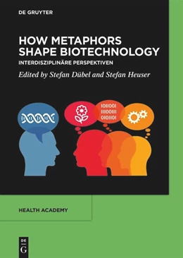 Abbildung von Dübel / Heuser | How Metaphors shape Biotechnology | 1. Auflage | 2025 | beck-shop.de