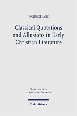 Abbildung von Spears | Classical Quotations and Allusions in Early Christian Literature | 1. Auflage | 2026 | beck-shop.de