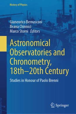 Abbildung von Bernasconi / Chinnici | Astronomical Observatories and Chronometry, 18th-20th Century | 1. Auflage | 2025 | beck-shop.de