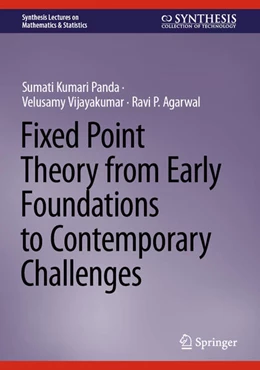 Abbildung von Panda / Vijayakumar | Fixed Point Theory from Early Foundations to Contemporary Challenges | 1. Auflage | 2025 | beck-shop.de