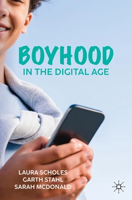 Abbildung von Scholes / Stahl | Boyhood in the Digital Age | 1. Auflage | 2025 | beck-shop.de