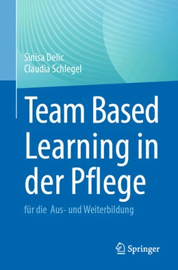 Abbildung von Delic / Schlegel | Team Based Learning in der Pflege | 1. Auflage | 2025 | beck-shop.de