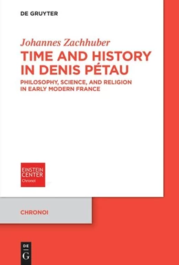 Abbildung von Zachhuber | Time and History in Denis Pétau | 1. Auflage | 2025 | 17 | beck-shop.de