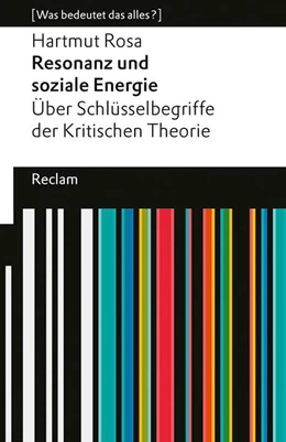 Abbildung von Rosa / Kühnlein | Resonanz und soziale Energie. Über Schlüsselbegriffe der Kritischen Theorie | 1. Auflage | 2026 | 14782 | beck-shop.de