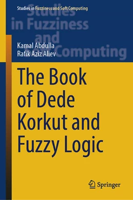 Abbildung von Abdulla / Aliev | The Book of Dede Korkut and Fuzzy Logic | 1. Auflage | 2025 | beck-shop.de