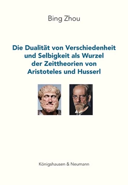 Abbildung von Zhou | Die Dualität von Verschiedenheit und Selbigkeit als Wurzel der Zeittheorien von Aristoteles und Husserl | 1. Auflage | 2025 | beck-shop.de