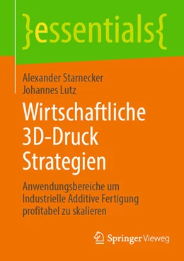 Abbildung von Starnecker / Lutz | Wirtschaftliche 3D-Druck Strategien | 1. Auflage | 2025 | beck-shop.de