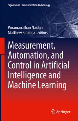 Abbildung von Naidoo / Sibanda | Measurement, Automation, and Control in Artificial Intelligence and Machine Learning | 1. Auflage | 2025 | beck-shop.de