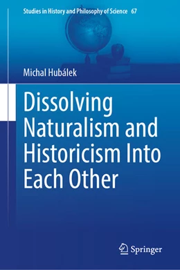 Abbildung von Hubálek | Dissolving Naturalism and Historicism Into Each Other | 1. Auflage | 2025 | beck-shop.de