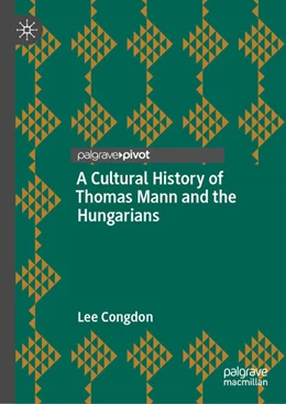 Abbildung von Congdon | A Cultural History of Thomas Mann and the Hungarians | 1. Auflage | 2025 | beck-shop.de