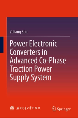 Abbildung von Shu | Power Electronic Converters in Advanced Co-Phase Traction Power Supply System | 1. Auflage | 2025 | beck-shop.de